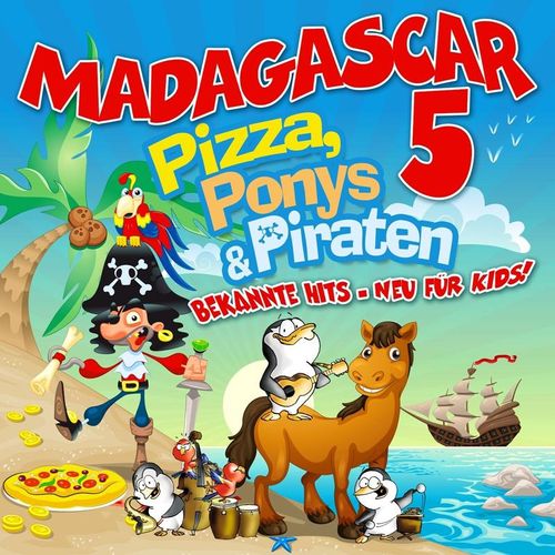 Pizza,Ponys & Piraten - Madagascar 5. (CD)