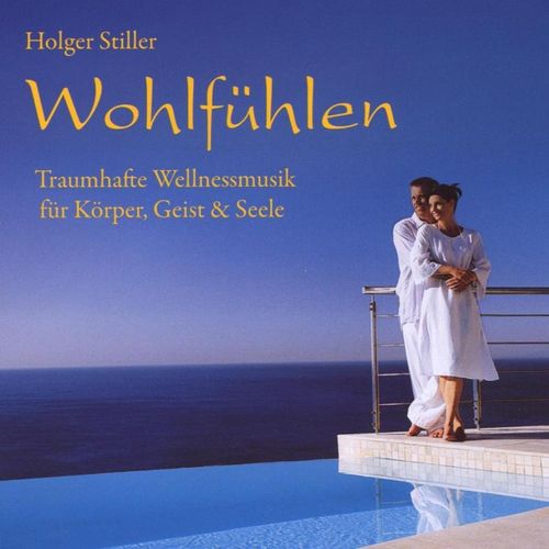 Wohlfühlen - Holger Stiller. (CD)