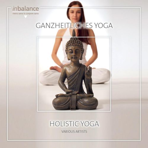 Ganzheitliches Yoga/Holistic Yoga - Various. (CD)