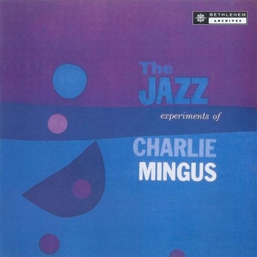 The Jazz Experiments Of Charles Mingus (Vinyl) - Charles Mingus. (LP)