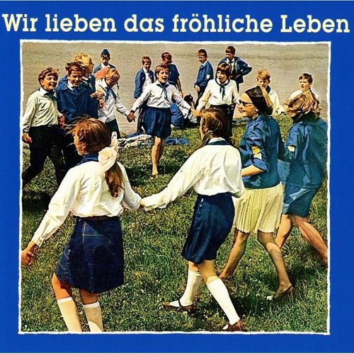Wir Lieben Das Fröhliche Leben - Solisten & Orchester von FDJ-Jugendfestivals. (CD)