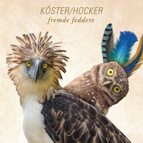 Fremde Feddere - Köster & Hocker. (CD)