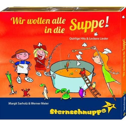 Wir Wollen Alle In Die Suppe! - Sternschnuppe. (CD)