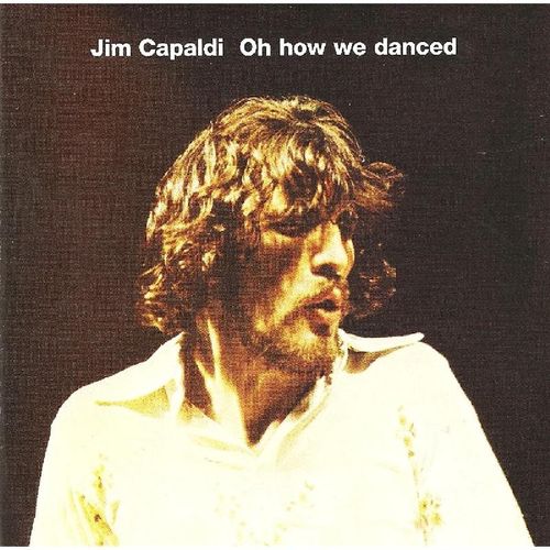 Oh How We Danced - Jim Capaldi. (CD)