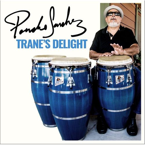 Trane's Delight - Poncho Sanchez. (CD)