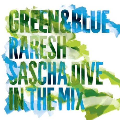 Green & Blue 2011-Raresh & S - Sascha Dive, Raresh. (CD)