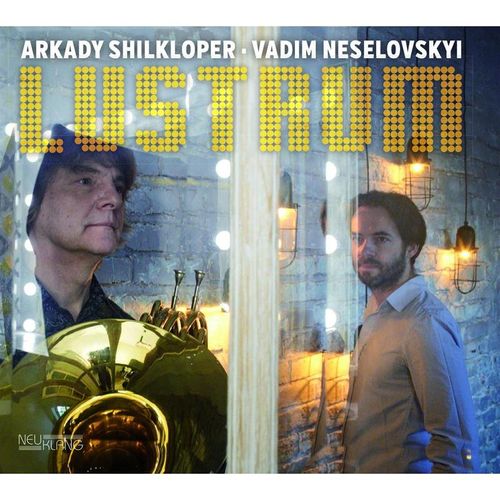 Lustrum - Arkady Shilkloper & Neselovskyi Vadim. (CD)