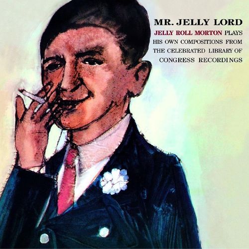 Mr.Jelly Lord+6 Bonus Tracks - Jelly Roll Morton. (CD)