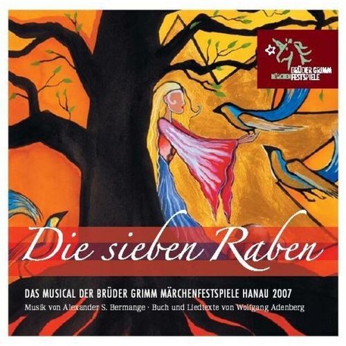 Die sieben Raben - Das Musical (Brüder Grimm Märchenfestspiele) - Brüder Grimm Märchenfestspiele. (CD)