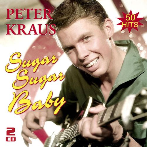 Sugar Sugar Baby-Die Besten Hits - Peter Kraus. (CD)