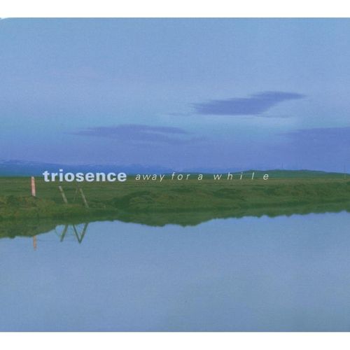 Away For A While - Triosence. (CD)