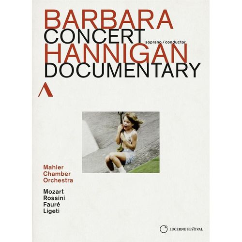 Konzert & Dokumentation - Barbara Hannigan, Mahler Chamber Orchestra. (DVD)