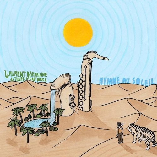 Hymne Au Soleil (Gatefold/45rpm) (Vinyl) - Laurent Bardainne, Tigre D'eau Douce. (LP)