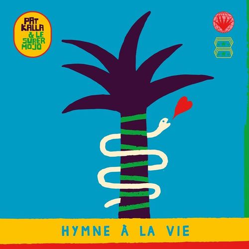 Hymne A La Vie - Pat Kalla & Le Super Mojo. (CD)