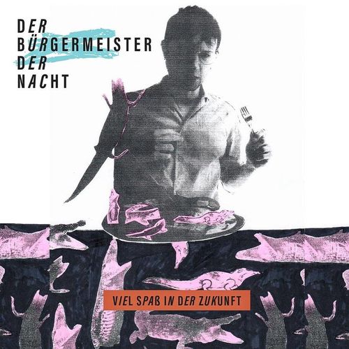 Viel Spaa In Der Zukunft - Der Bürgermeister Der Nacht. (CD)