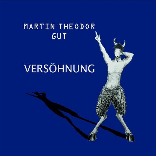 Versöhnung - Martin Theodor Gut. (CD)