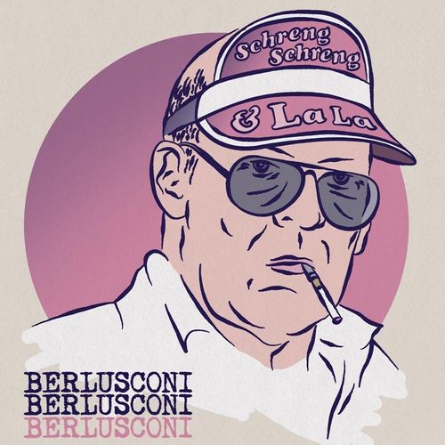 Berlusconi (Col.Vinyl) - Schreng Schreng & Lala. (LP)
