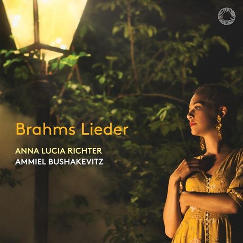 Brahms Lieder - Anna Lucia Richter, Ammiel Bushakevitz. (CD)