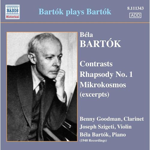 Mikrokosmos/Contrasts/Rhapsody - Bartok, Szigeti, Goodman. (CD)