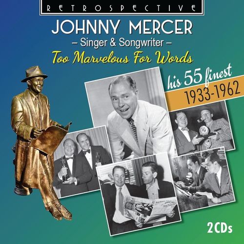 Singer & Songwriter-Too Marvelous For Words - Johnny Mercer. (CD)