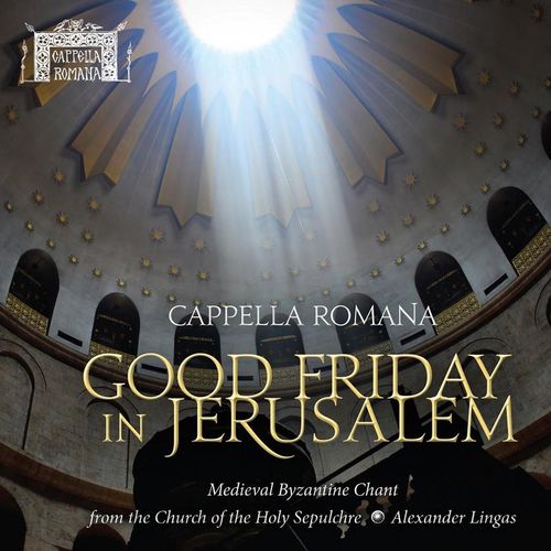 Good Friday In Jerusalem - Alexander Lingas, Cappella Romana. (CD)