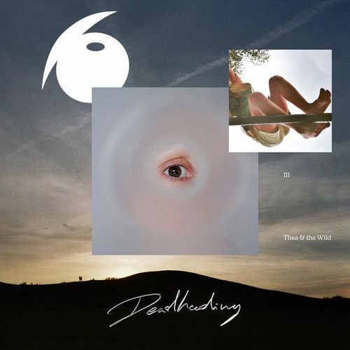 Deadheading (Ltd.Lp) - Thea and The Wild. (LP)