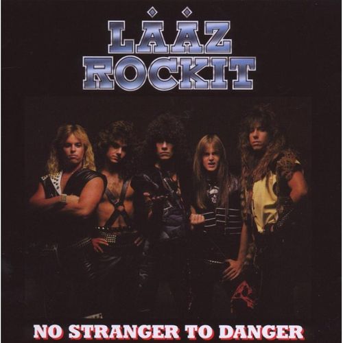 No Stranger To Danger - Laaz Rockit. (CD)