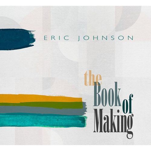 The Book Of Making - Eric Johnson. (CD)