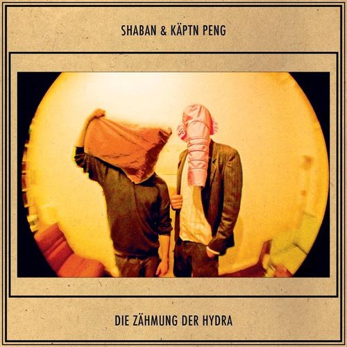Die Zähmung Der Hydra (Vinyl) - Shaban & Käptn Peng. (LP)