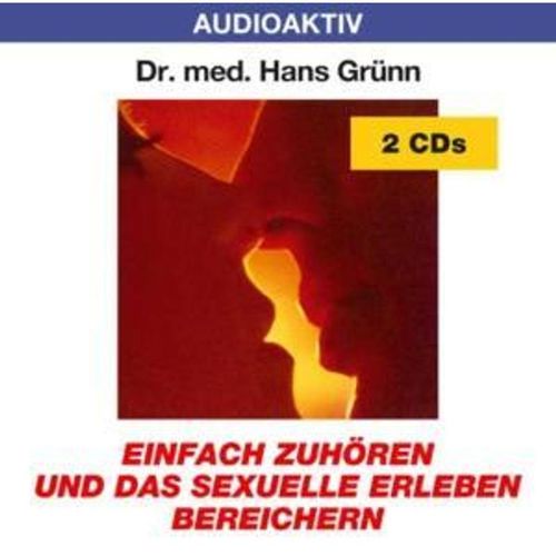Einfach zuhören und das sexuelle leben bereichern - Dr. Hans Grünn. (CD)
