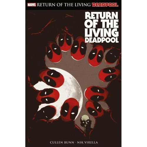 Deadpool: Return of the living Deadpool - Cullen Bunn, Nicole Virella, Taschenbuch