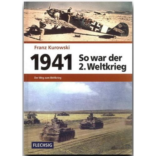So war der 2. Weltkrieg: Bd.3 1941 - Der Weg zum Weltkrieg - Franz Kurowski, Gebunden