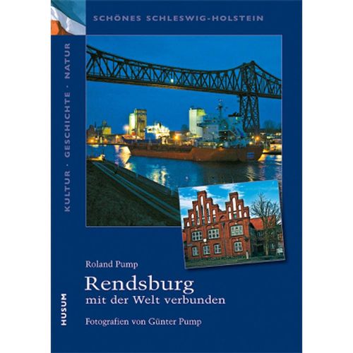 Rendsburg - mit der Welt verbunden - Roland Pump, Kartoniert (TB)