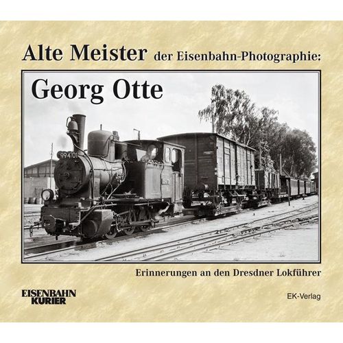 Alte Meister der Eisenbahn-Photographie: Georg Otte - Thomas Frister, Gebunden