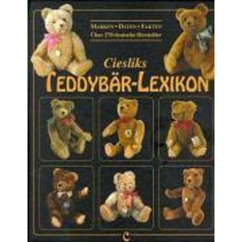 Ciesliks Teddybär-Lexikon - Jürgen Cieslik, Marianne Cieslik, Gebunden
