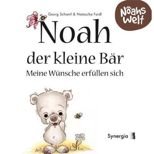 Noah der kleine Bär - meine Wünsche erfüllen sich - Georg Schantl, Gebunden