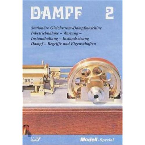 Dampf: Bd.2 Stationäre Gleichstrom-Dampfmaschine, Kartoniert (TB)