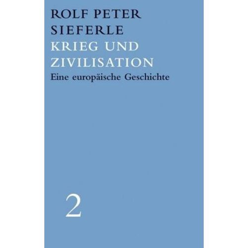 Krieg und Zivilisation - Rolf P. Sieferle, Gebunden