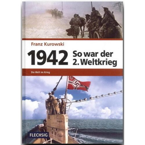 So war der 2. Weltkrieg: Bd.4 1942 - So war der 2. Weltkrieg - Franz Kurowski, Gebunden