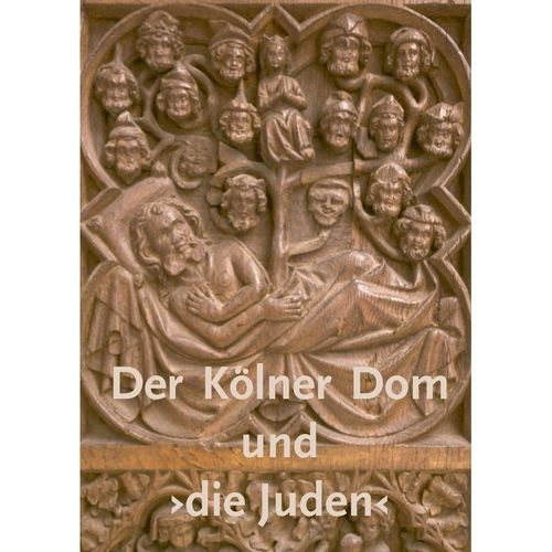 Der Kölner Dom und >die Juden