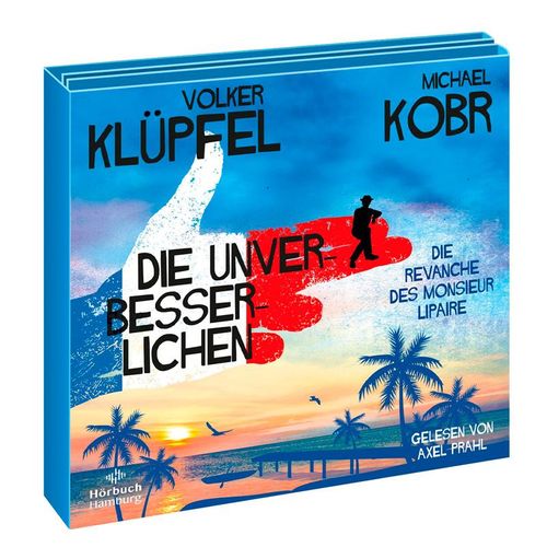 Die Unverbesserlichen - 2 - Die Revanche des Monsieur Lipaire - Volker Klüpfel, Michael Kobr (Hörbuch)