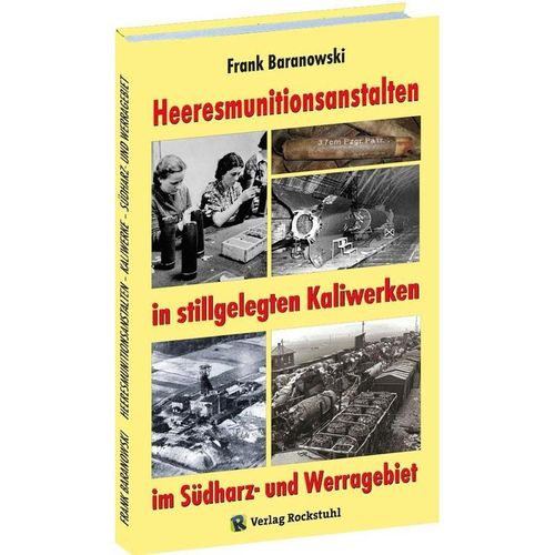 Heeresmunitionsanstalten in stillgelegten Kaliwerken im Südharz- und Werragebiet - Frank Baranowski, Gebunden