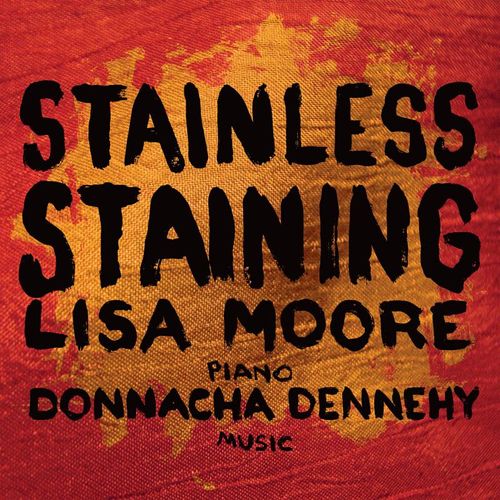 Stainless Staining - Lisa Moore. (CD)