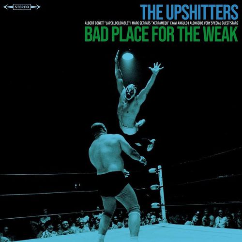 Bad Place For The Weak (+Download) (Vinyl) - The Upshitters. (LP)