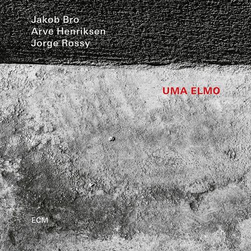 Uma Elmo - Jakob Bro, Arve Henriksen, Jorge Rossy. (CD)
