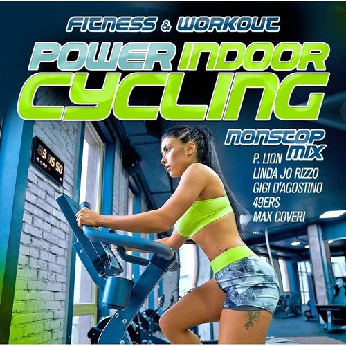 Power Indoor Cycling - Fitness & Workout Mix. (CD)