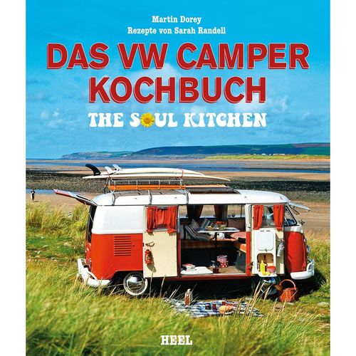 Das VW Camper Kochbuch - Martin Dorey, Sarah Randell, Martin Dorey, Sarah Randell, Gebunden