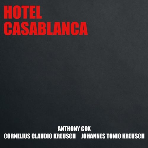 Hotel Casablanca - A. Cox, C.C. Kreusch, J.T. Kreusch. (CD)