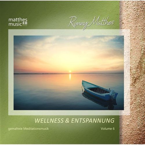 Wellness & Entspannung,Vol.6 (Entspannungsmusik) - Ronny Matthes, Gemafreie Musik, Entspannungsmusik. (CD)