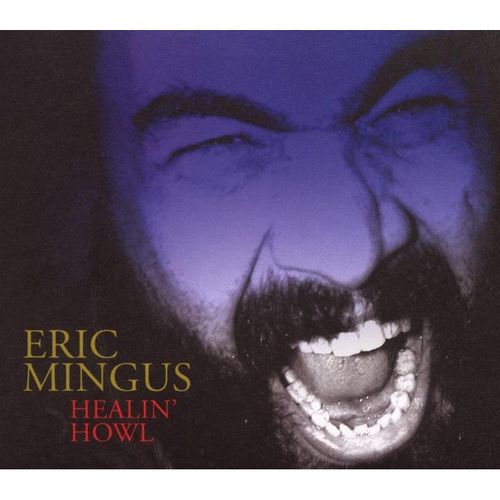Healin' Howl - Eric Mingus. (CD)